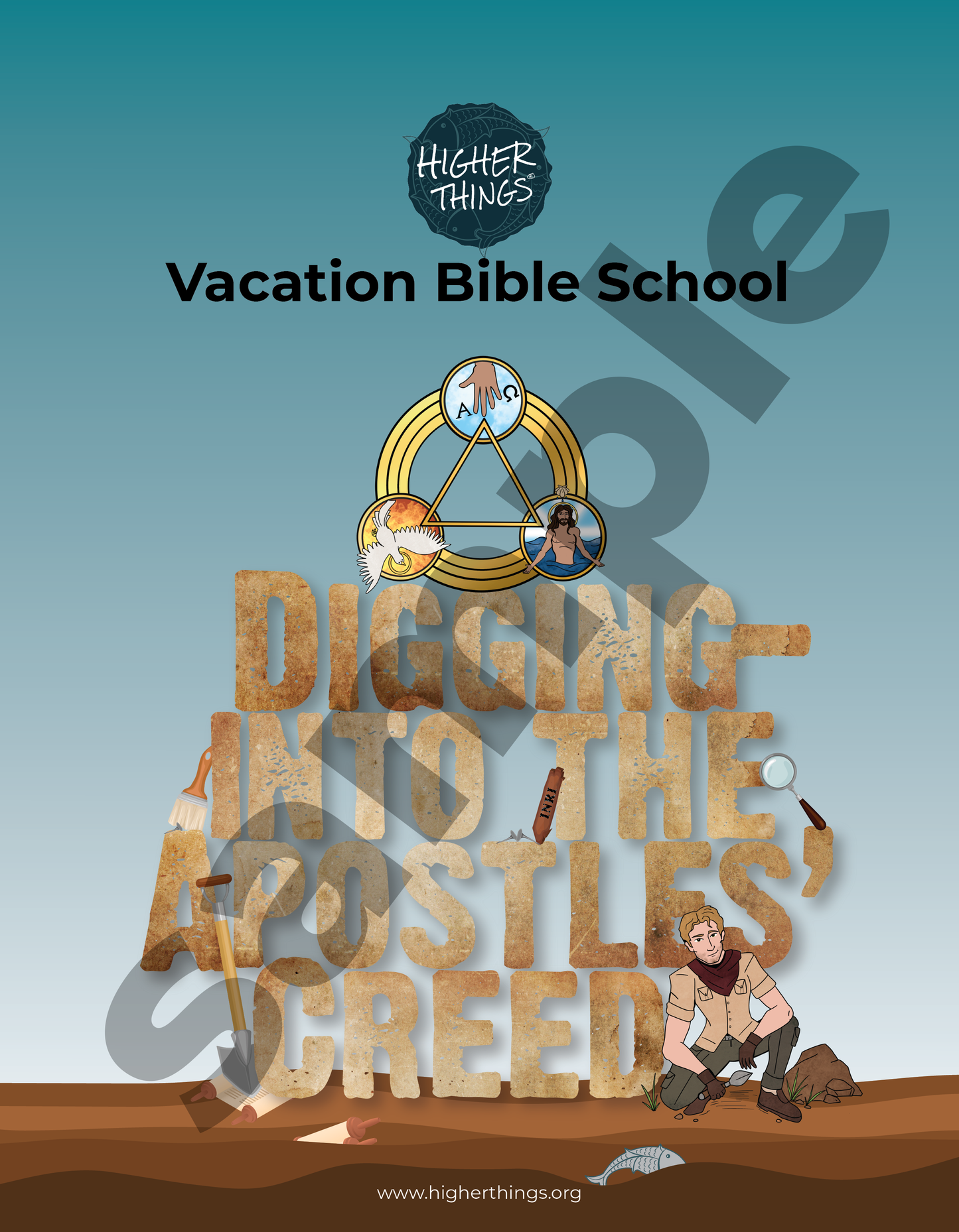 Higher Things - Digging Into the Apostles' Creed Vacation Bible School 2023