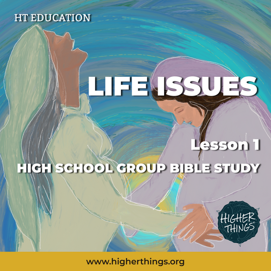 High School Bible Studies // Life Issues Collection