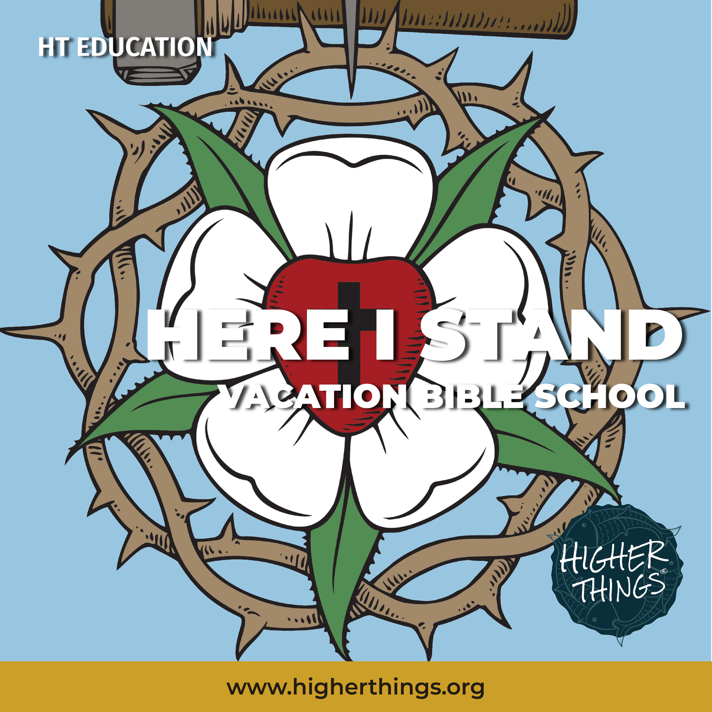 Higher Things® Here I Stand Vacation Bible School