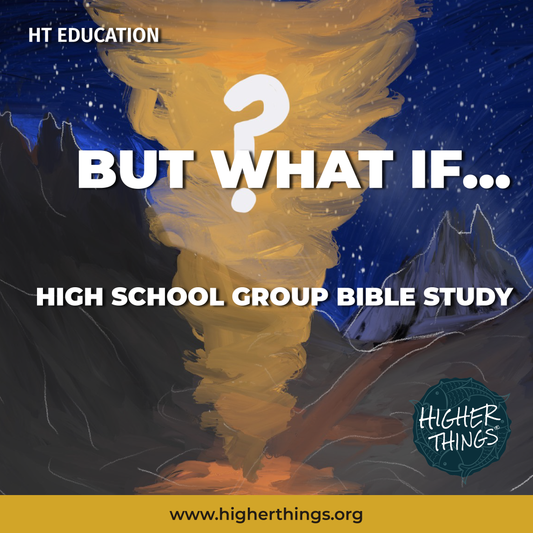 High School Bible Studies // But What If...