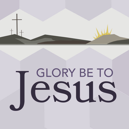 Glory Be to Jesus: Hymns of Lent, Holy Week, & Easter